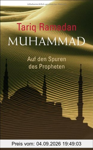 Muhammad: Auf den Spuren des Propheten