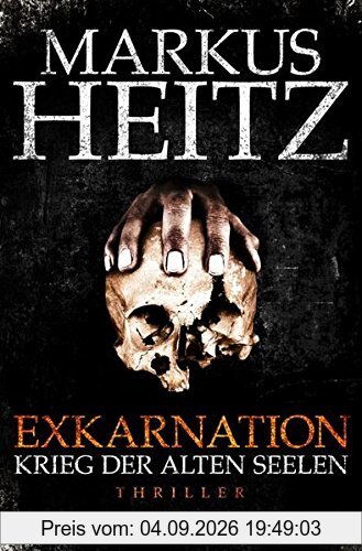 Exkarnation - Krieg der alten Seelen: Thriller