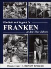 Kindheit und Jugend in Franken in den 50er Jahren