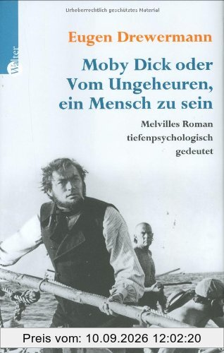 Moby Dick oder: Vom Ungeheuren, ein Mensch zu sein. Eine tiefenpsychologische Deutung