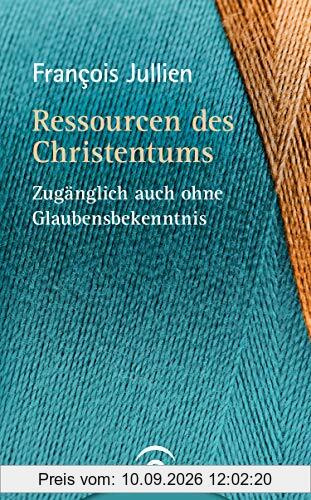 Ressourcen des Christentums: Zugänglich auch ohne Glaubensbekenntnis