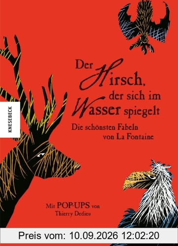 Der Hirsch, der sich im Wasser spiegelt: Die schönsten Fabeln von La Fontaine