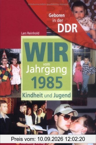Geboren in der DDR. Wir vom Jahrgang 1985 Kindheit und Jugend