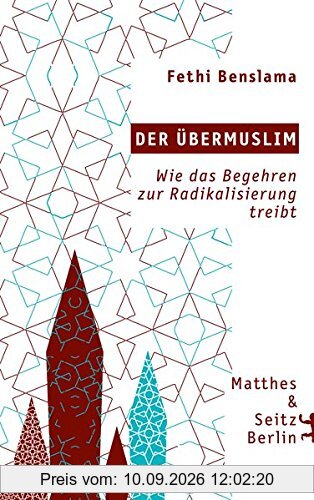 Der Übermuslim: Was junge Menschen zur Radikalisierung treibt