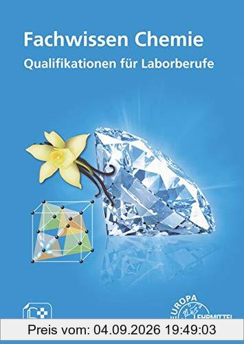 Fachwissen Chemie - Gesamtband: Qualifikationen für Laborberufe