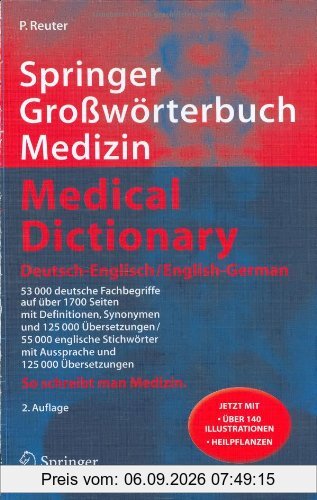 Springer Großwörterbuch Medizin - Medical Dictionary Deutsch-Englisch / English-German: So schreibt man Medizin (Springer-Wörterbuch)
