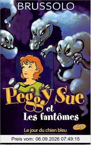 Peggy Sue et les fantômes. Vol. 1. Le jour du chien bleu