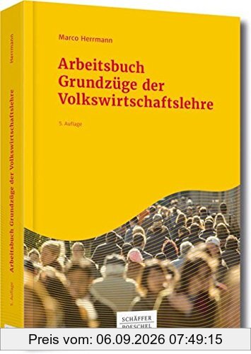 Arbeitsbuch Grundzüge der Volkswirtschaftslehre