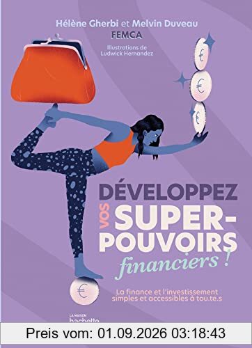Développez vos super-pouvoirs financiers ! : la finance et l'investissement simples et accessibles à tou.te.s