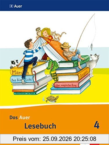 Das Auer Lesebuch / Schülerbuch 4. Schuljahr: Ausgabe für Bayern - Neubearbeitung 2014 / Ausgabe für Bayern - Neubearbeitung 2014