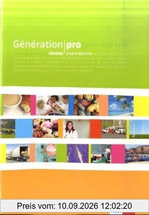 Génération pro - Cahier d'activités - Niveau intermédiaire mit Audio-CD und Software: Französisch für berufsbildende Schulen und spätbeginnende Fremdsprache