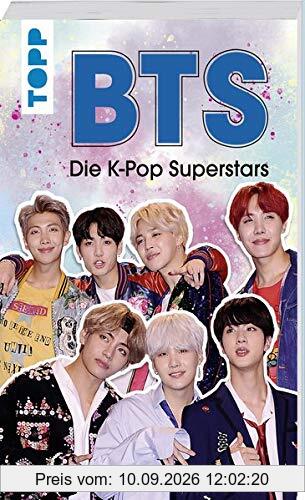 BTS: Die K-Pop Superstars (DEUTSCHE AUSGABE): Die inoffizielle Biografie