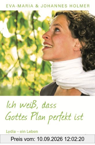 Ich weiß, dass Gottes Plan perfekt ist: Lydia - Ein Leben voller Vertrauen
