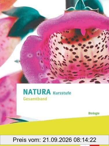 Natura Biologie Kursstufe. Ausgabe Baden-Württemberg: Schulbuch Klassen 11-12 (G8), Klassen 12-13 (G9): Schulbuch mit Mediensammlung …