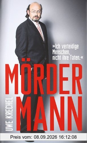 Mördermann: Ich verteidige Menschen, nicht ihre Taten