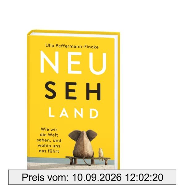 Neu-Seh-Land: Was zu gewinnen ist, wenn man die Perspektive wechselt
