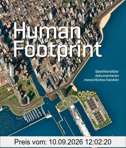 Human Footprint: Satellitenbilder dokumentieren menschliches Handeln