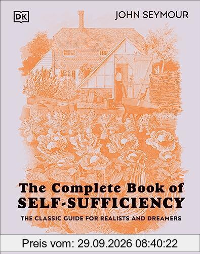 The Complete Book of Self-Sufficiency: The Classic Guide for Realists and Dreamers