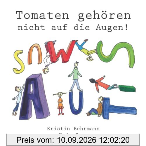 Tomaten gehören nicht auf die Augen!
