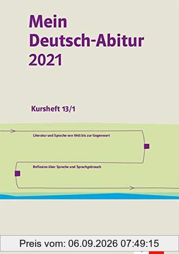Mein Deutsch-Abitur 2021. Ausgabe Niedersachsen: Kursheft 13/1 Klasse 13