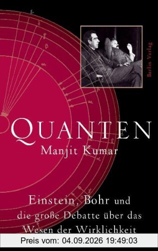 Quanten: Einstein, Bohr und die große Debatte über das Wesen der Wirklichkeit