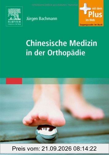 Chinesische Medizin in der Orthopädie: mit Zugang zum Elsevier-Portal