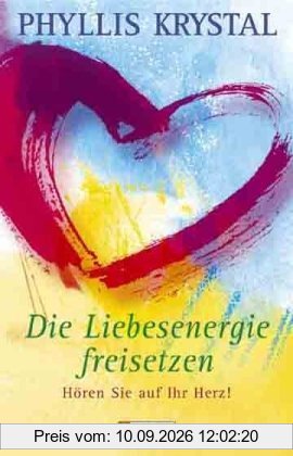 Die Liebesenergie freisetzen: Hören Sie auf Ihr Herz!