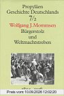 Propyläen Geschichte Deutschlands, 11 Bde., Bd.7/2, Bürgerstolz und Weltmachtstreben