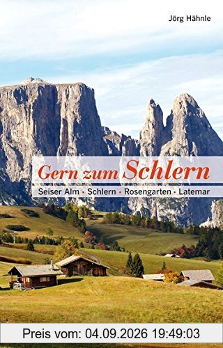 Gern zum Schlern: Seiser Alm · Schlern · Rosengarten · Latemar