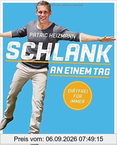 Schlank an einem Tag: Diätfrei für immer