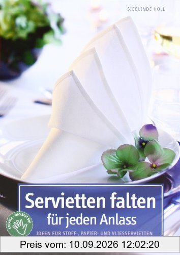 Servietten falten für jeden Anlass: Ideen für Stoff-, Papier- und Vliesservietten