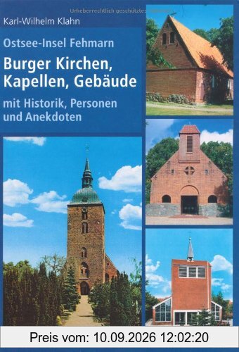 Ostsee-Insel Fehmarn: Burger Kirchen, Kapellen, Gebäude mit Historik, Personen und Anekdoten