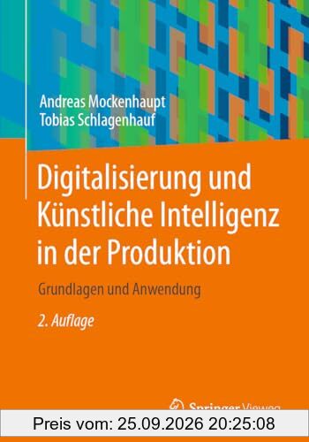 Digitalisierung und Künstliche Intelligenz in der Produktion: Grundlagen und Anwendung