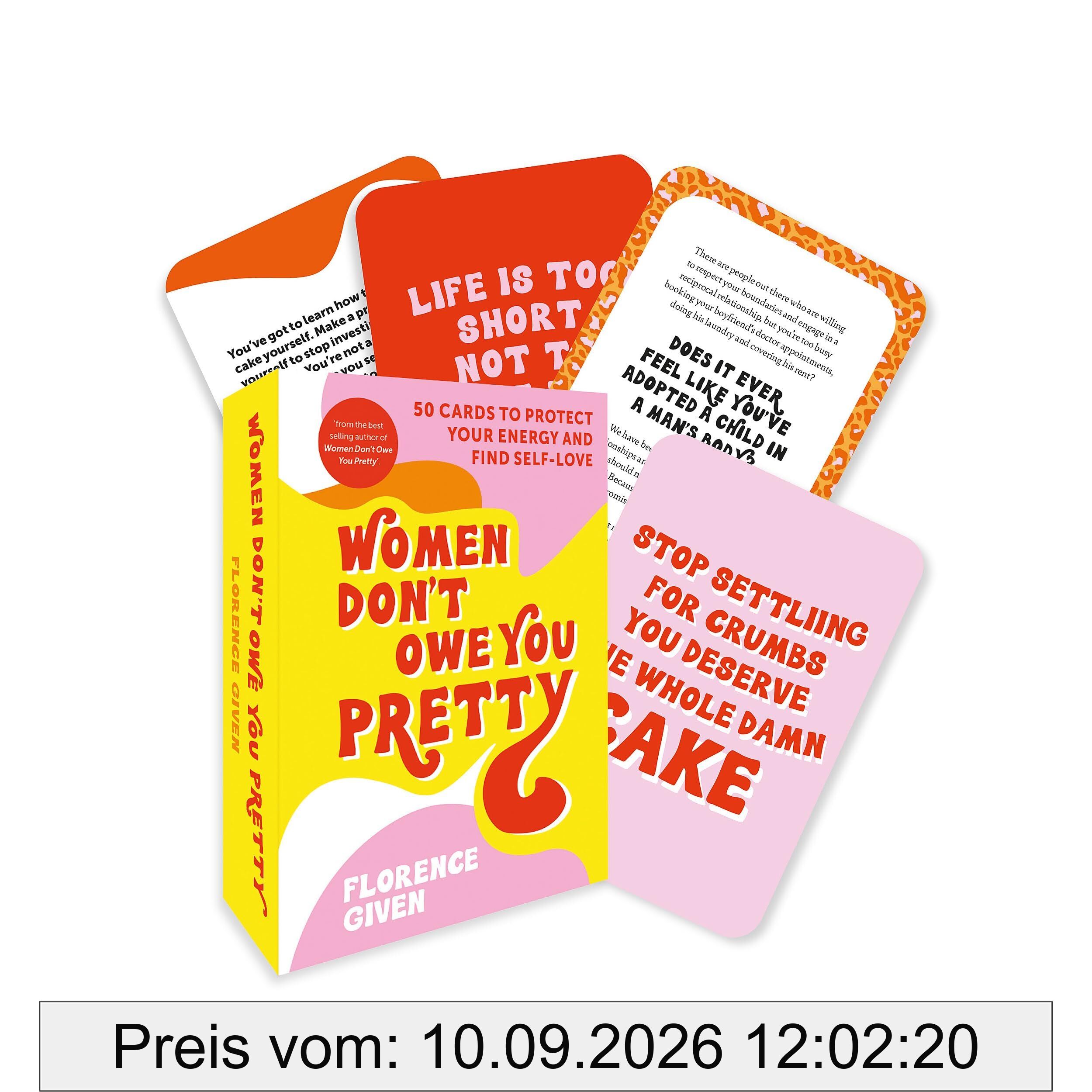 Women Don't Owe You Pretty - The Card Deck: 50 cards to protect your energy and find self-love