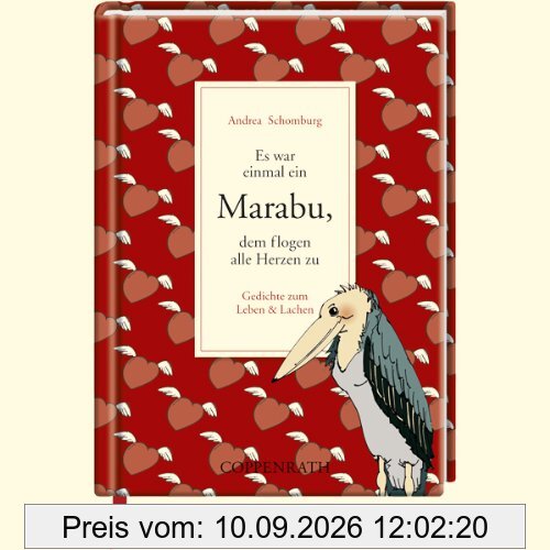 Es war einmal ein Marabu, dem flogen alle Herzen zu: Gedichte zum Leben & Lachen