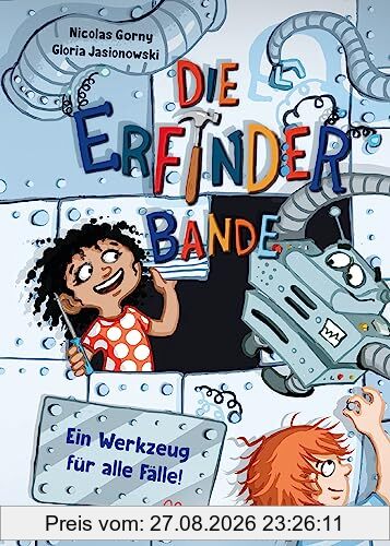 Die Erfinder-Bande 2. Ein Werkzeug für alle Fälle!