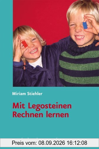 Mit Legosteinen Rechnen lernen: Mathematisches Verständnis kindgerecht fördern