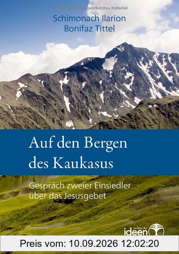 Auf den Bergen des Kaukasus. Gespräch zweier Einsiedler über das Jesusgebet