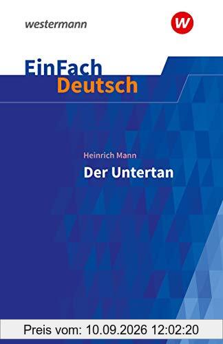 EinFach Deutsch Textausgaben: Heinrich Mann: Der Untertan: Gymnasiale Oberstufe