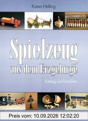Spielzeug aus dem Erzgebirge: Katalog und Preisführer