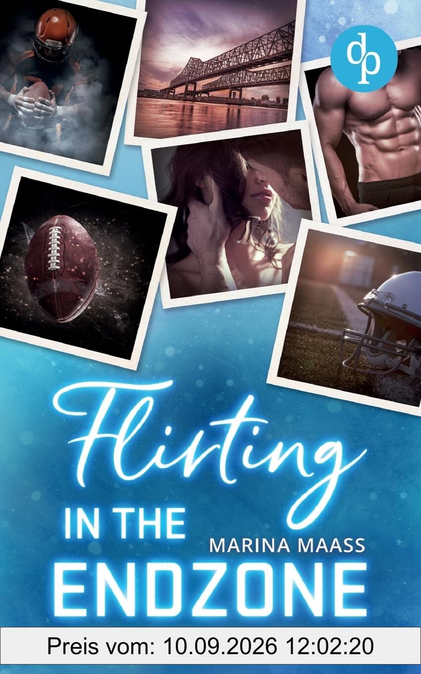 Flirting in the Endzone: Eine Fake Dating, New Adult Sports Romance