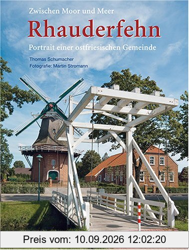 Rhauderfehn: Zwischen Moor und Meer. Portrait einer ostfriesischen Gemeinde