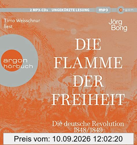 Die Flamme der Freiheit: Die deutsche Revolution 1848/1849