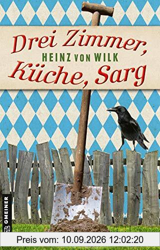Drei Zimmer, Küche, Sarg: Kriminalroman (Kriminalromane im GMEINER-Verlag)