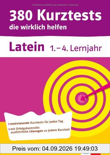 380 Kurztests die wirklich helfen. Latein 1.-4. Lernjahr. Grammatik und Übersetzen. Übungen mit Selbstkontrolle