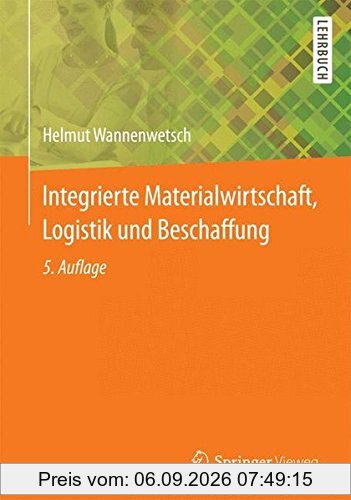 Integrierte Materialwirtschaft, Logistik und Beschaffung (Springer-Lehrbuch)