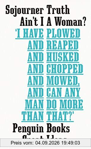 Ain't I A Woman?: Sojourner Truth (Penguin Great Ideas)