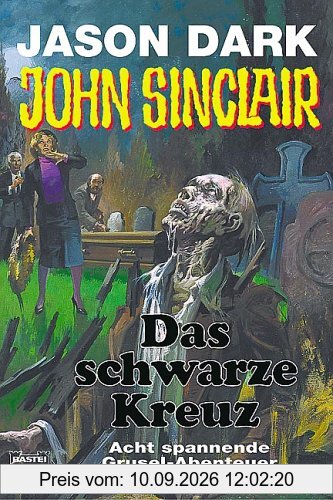 John Sinclair - Das schwarze Kreuz - Acht spannende Gruselabenteuer