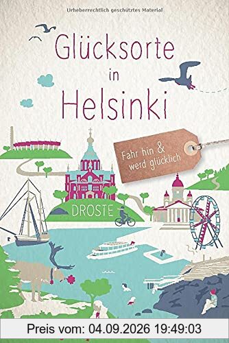 Glücksorte in Helsinki: Fahr hin und werd glücklich