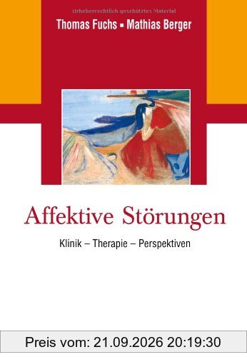 Affektive Störungen: Klinik - Therapie - Perspektiven
